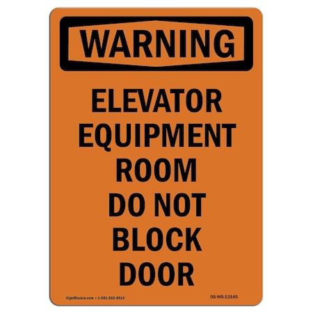 Signmission Safety Sign, OSHA WARNING, 10" Height, Rigid Plastic, Elevator Equipment Room Do Not, Portrait OS-WS-P-710-V-13145